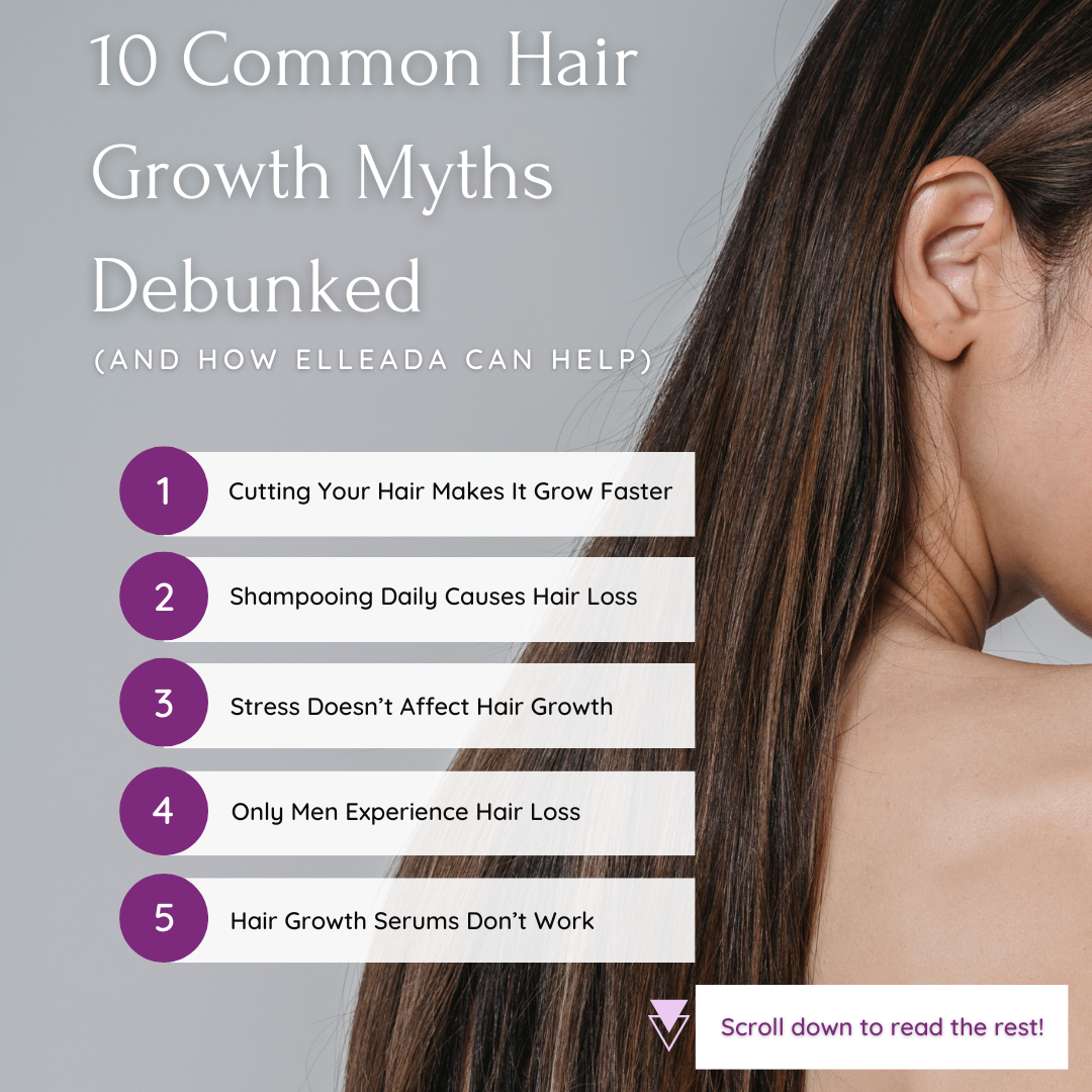 10 Common Hair Growth Myths Debunked (and How Elleada’s Hair Growth Serum Can Help)